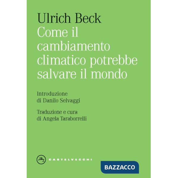 Come il cambiamento climatico potrebbe salvare il mondo