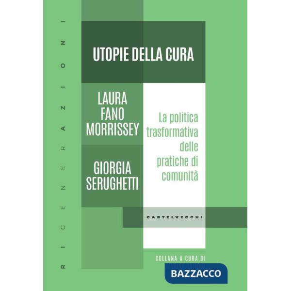 Utopie della cura. La politica trasformativa delle pratiche di comunità
