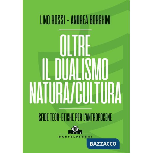 Oltre il dualismo natura/cultura. Sfide teoretiche per l'Antropocene