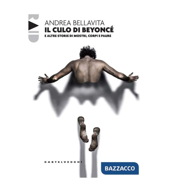 Culo di Beyoncé e altre storie di mostri, corpi e paure (Il)