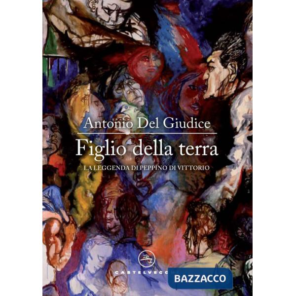 Figlio della terra. La leggenda di Peppino Di Vittorio