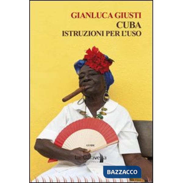 Cuba. Istruzioni per l'uso