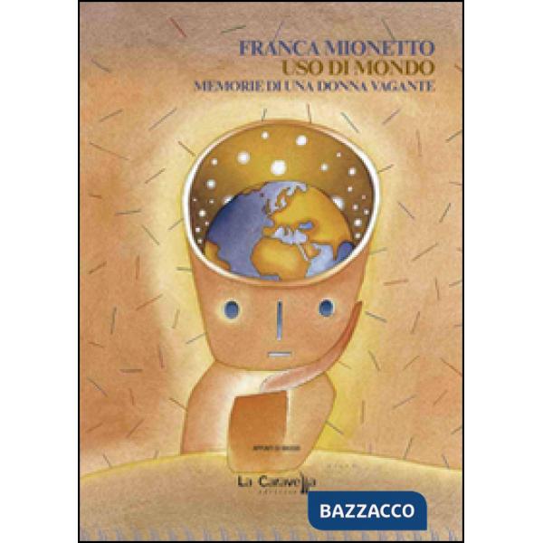 Uso di mondo. Memorie di una donna vagante