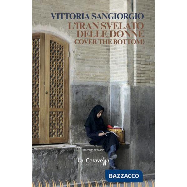 Iran svelato delle donne. Cover the bottom! (L')