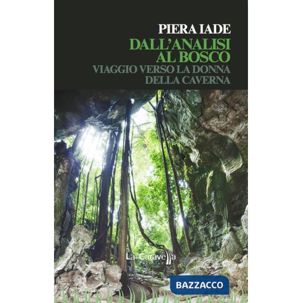 Dall'analisi al bosco. Viaggio verso la donna della caverna