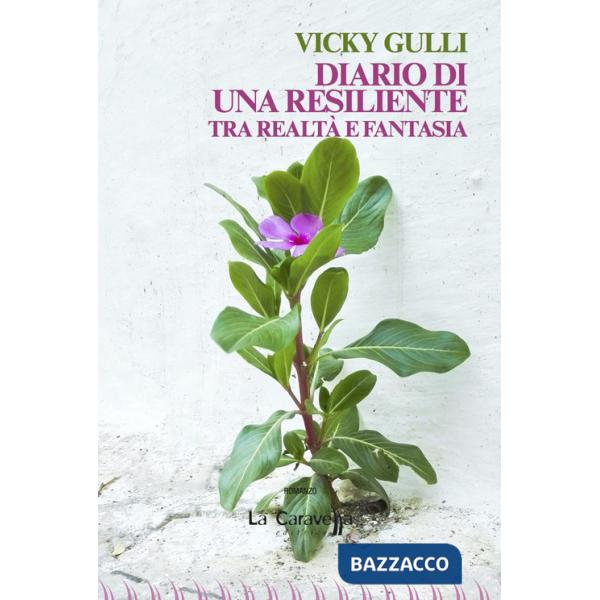 Diario di una resiliente. Tra realtà e fantasia