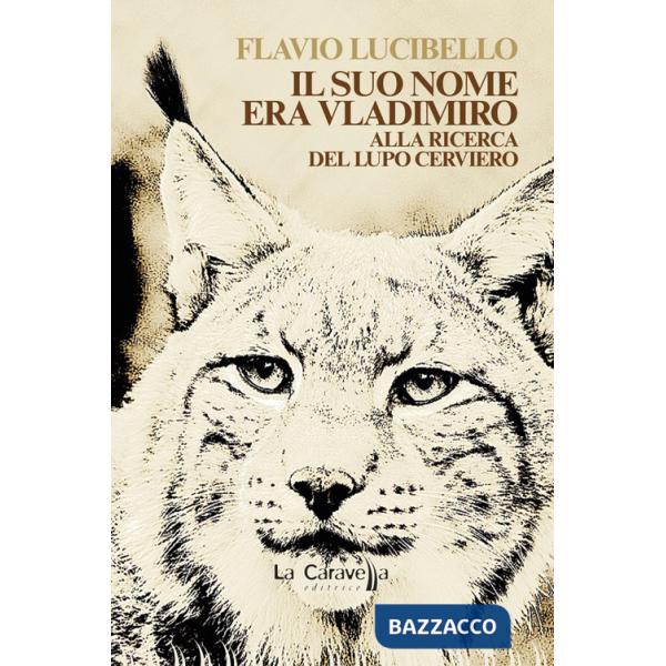 Suo nome era Vladimiro. Alla ricerca del lupo cerviero (Il)