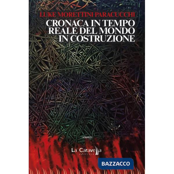 Cronaca in tempo reale del mondo in costruzione