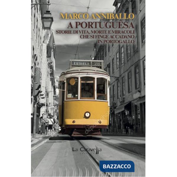 Portuguêsa. Storie di vita, morte e miracoli che si finge accadano in Portogallo (A)
