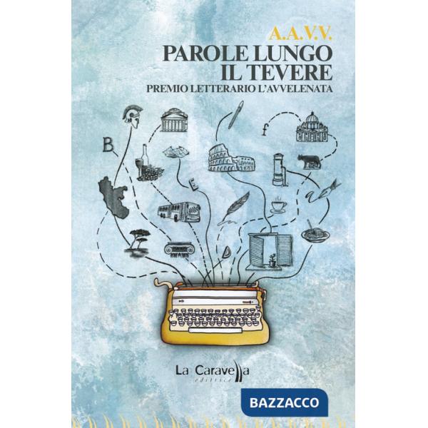 Parole lungo il Tevere. Premio letterario L'Avvelenata
