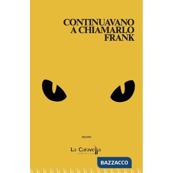 Continuavano a chiamarlo Frank