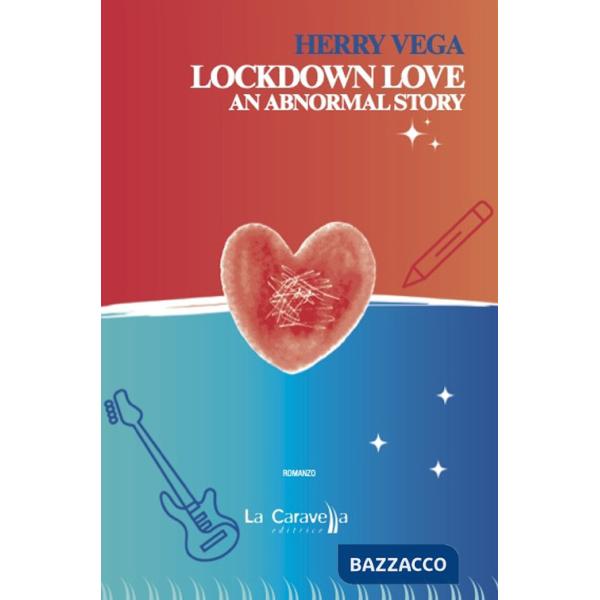 Lockdown love. An abnormal story. Ediz. italiana