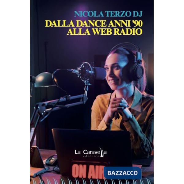 Dalla dance anni '90 alla web radio