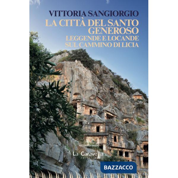 Città del santo Generoso. Leggende e locande sul Cammino di Licia (La)
