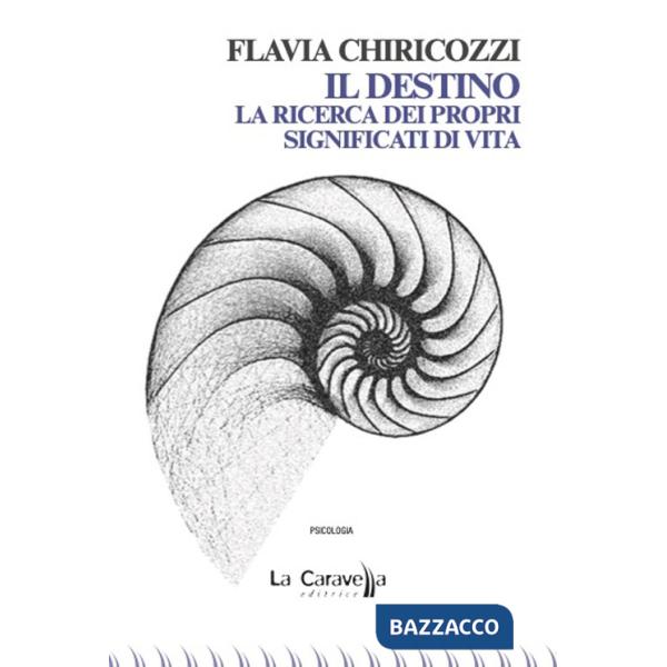 Destino. La ricerca dei propri significati di vita (Il)