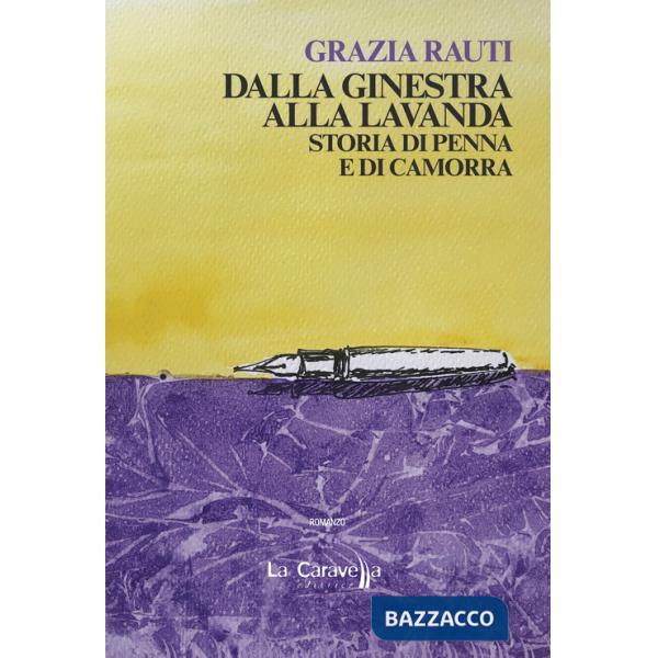 Dalla ginestra alla lavanda. Storia di penna e di camorra