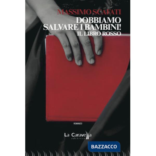 Dobbiamo salvare i bambini! Il libro rosso