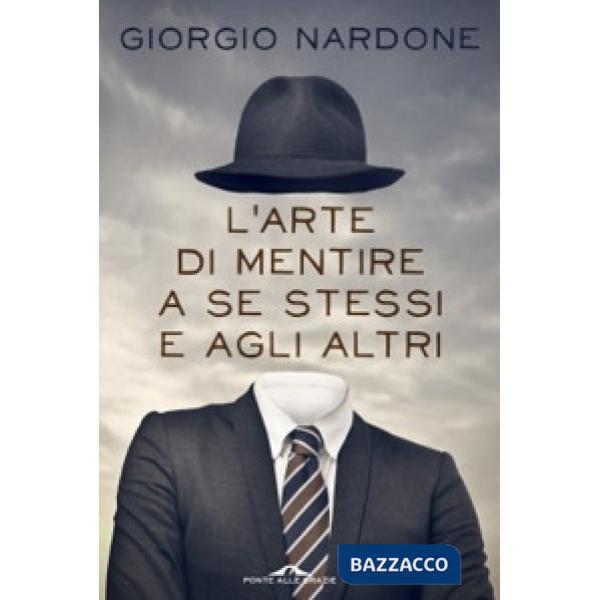 Arte di mentire a se stessi e agli altri (L')