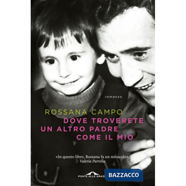 Dove troverete un altro padre come il mio