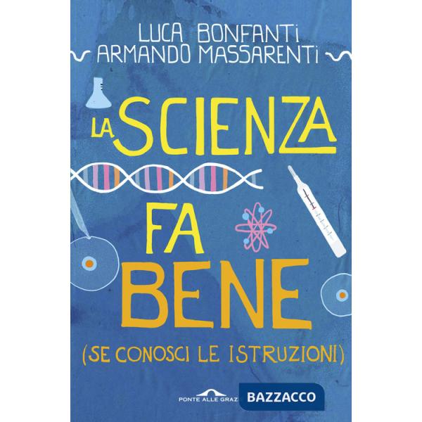 Scienza fa bene (se conosci le istruzioni) (La)