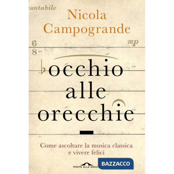 Occhio alle orecchie. Come ascoltare musica classica e vivere felici