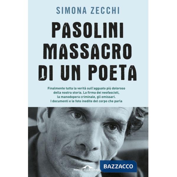Pasolini, massacro di un poeta