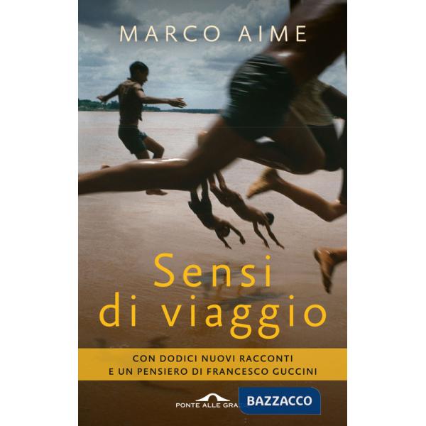 Sensi di viaggio. Con dodici nuovi racconti e un pensiero di Francesco Guccini