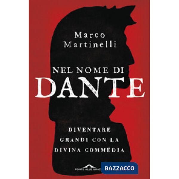 Nel nome di Dante. Diventare grandi con la Divina Commedia