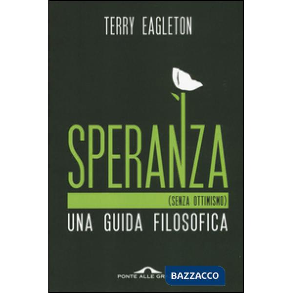 Speranza (senza ottimismo). Una guida filosofica
