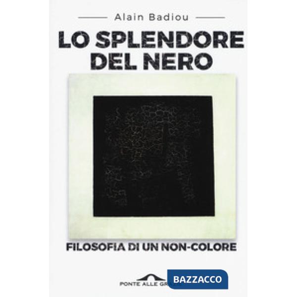 Splendore del nero. Filosofia di un non-colore (Lo)