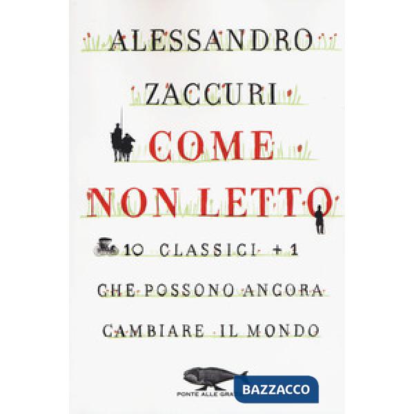 Come non letto. 10 classici +1 che possono ancora cambiare il mondo