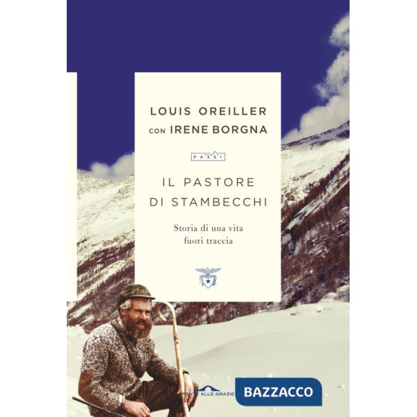 Pastore di stambecchi. Storia di una vita fuori traccia (Il)