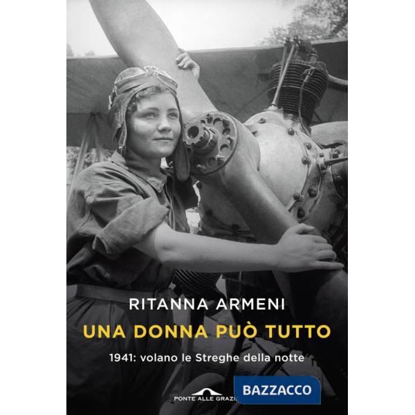 Donna può tutto. 1941: volano le Streghe della notte (Una)