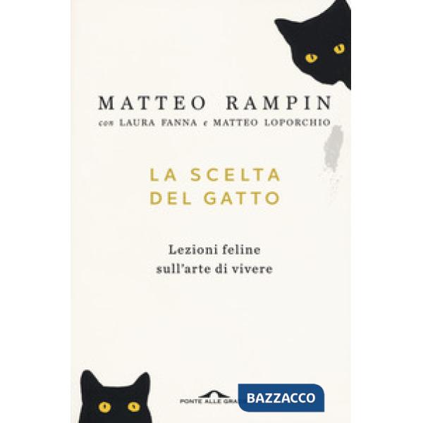 Scelta del gatto. Lezioni feline sull'arte di vivere (La)
