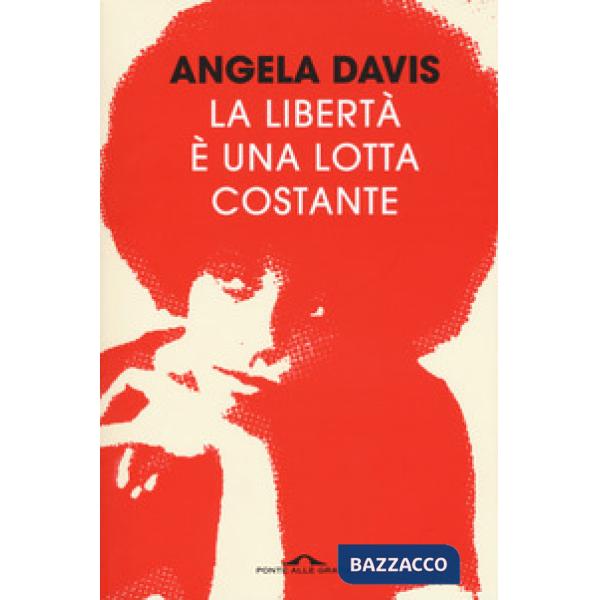 Libertà è una lotta costante. Ferguson, la Palestina e le basi per un movimento (La)