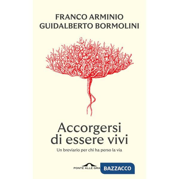 Accorgersi di essere vivi. Un breviario per chi ha perso la via