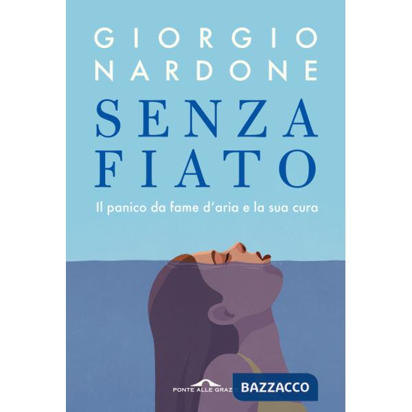 Senza fiato. Il panico da fame d'aria e la sua cura