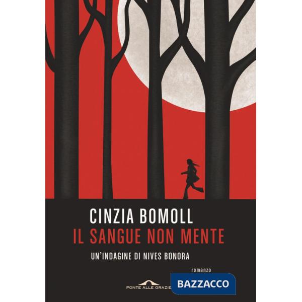 Sangue non mente. Un'indagine di Nives Bonora (Il)