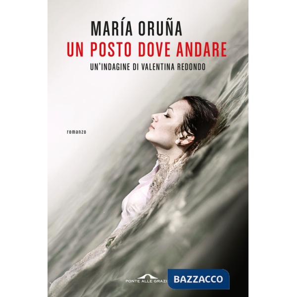 Posto dove andare. Un'indagine di Valentina Redondo (Un)