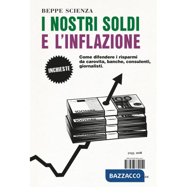 Nostri soldi e l'inflazione. Come difendere i risparmi da carovita, banche, consulenti, giornalisti (I)