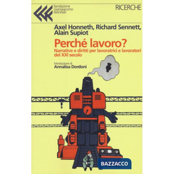 Perché lavoro? Narrative e diritti per lavoratrici e lavoratori del XXI secolo
