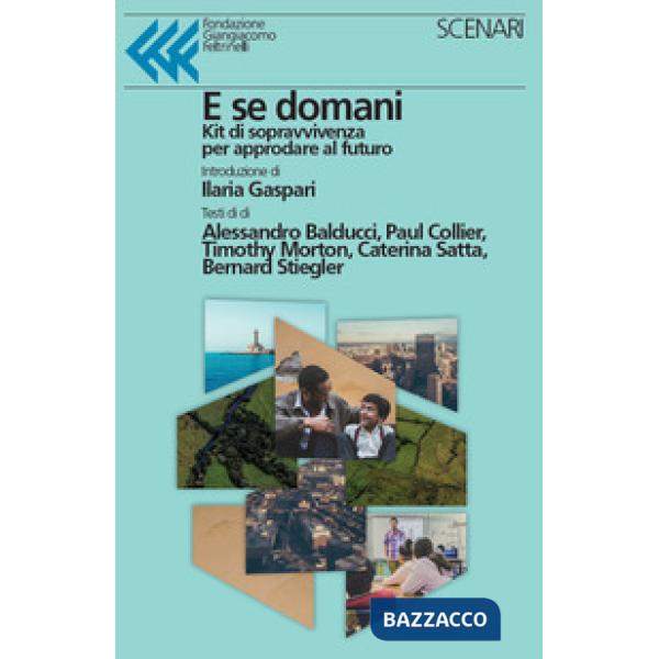 E se domani. Kit di sopravvivenza per approdare al futuro