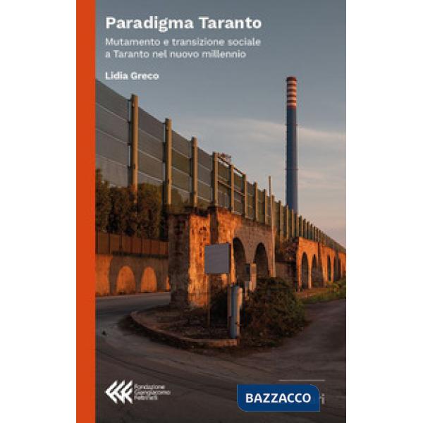 Paradigma Taranto. Mutamento e transizione sociale a Taranto nel nuovo millennio