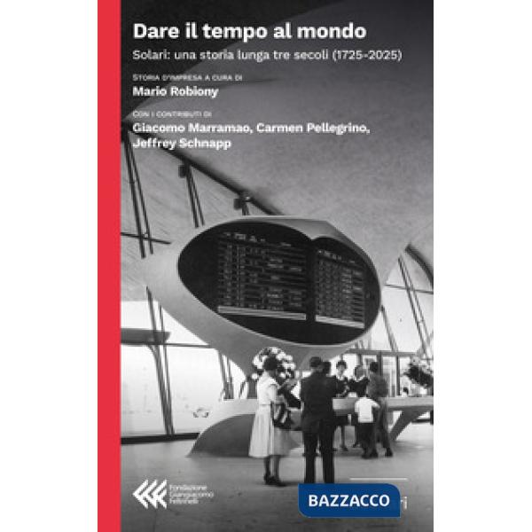Dare il tempo al mondo. Solari: una storia lunga tre secoli (1725-2025)