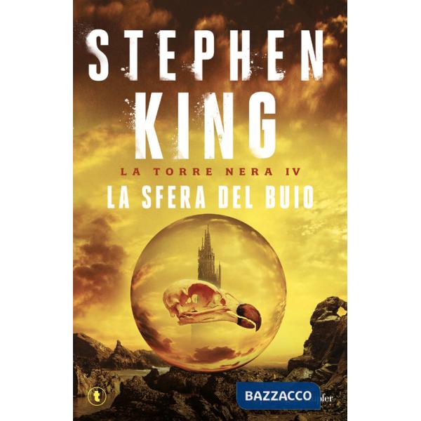 Sfera del buio. La torre nera (La). Vol. 4