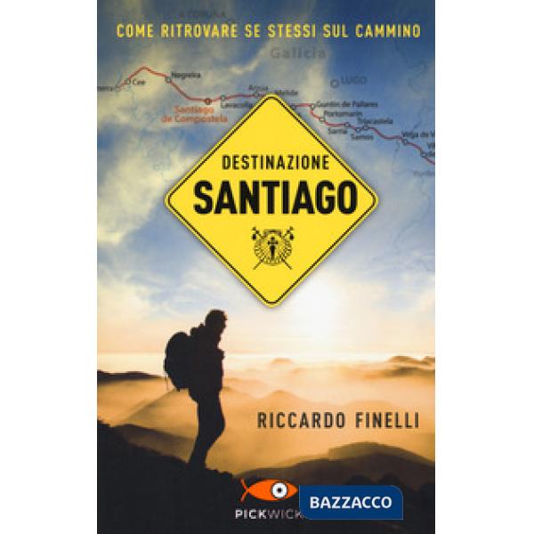 Destinazione Santiago. Come ritrovare se stessi sul Cammino