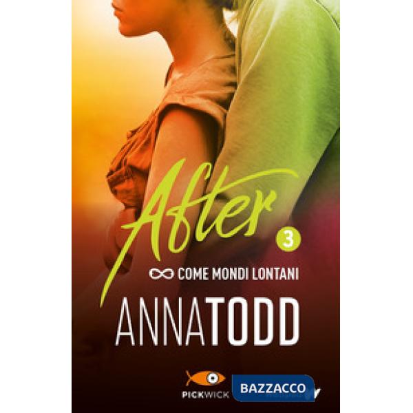 Come mondi lontani. After. Vol. 3