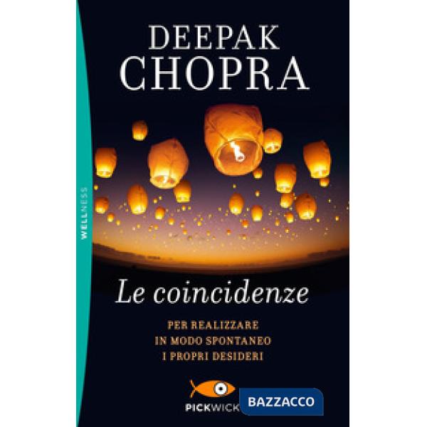 Coincidenze. Per realizzare in modo spontaneo i propri desideri (Le)
