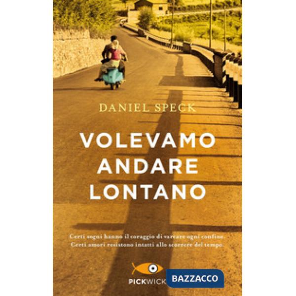 Volevamo andare lontano