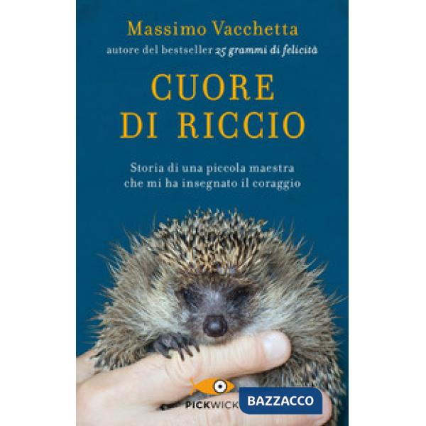 Cuore di riccio. Storia di una piccola maestra che mi ha insegnato il coraggio